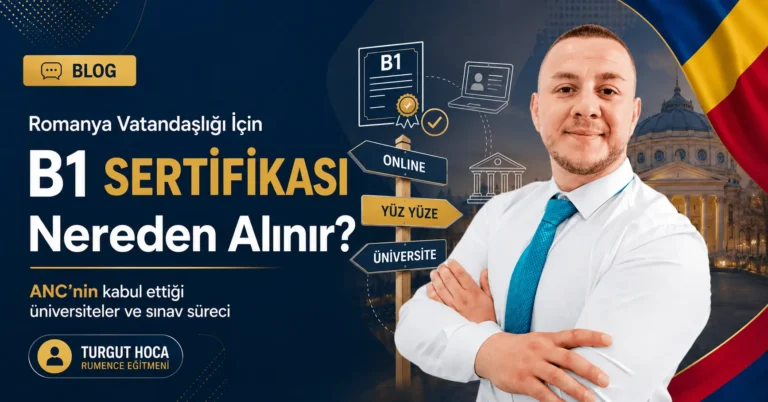Romanya Vatandaşlığı İçin B1 Sertifikası Nereden Alınır?
