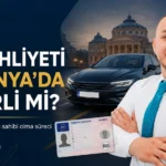Romanya’da Ehliyet Değişimi ve Araç Sahibi Olma Süreci